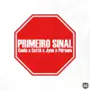 EXQUEÇA TUDO PAPAI, Caslu & Cattê - Primeiro Sinal (feat. Jyon & Pdream) - Single